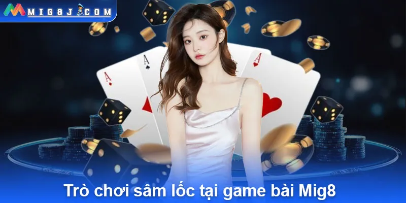 Trò chơi sâm lốc tại game bài Mig8